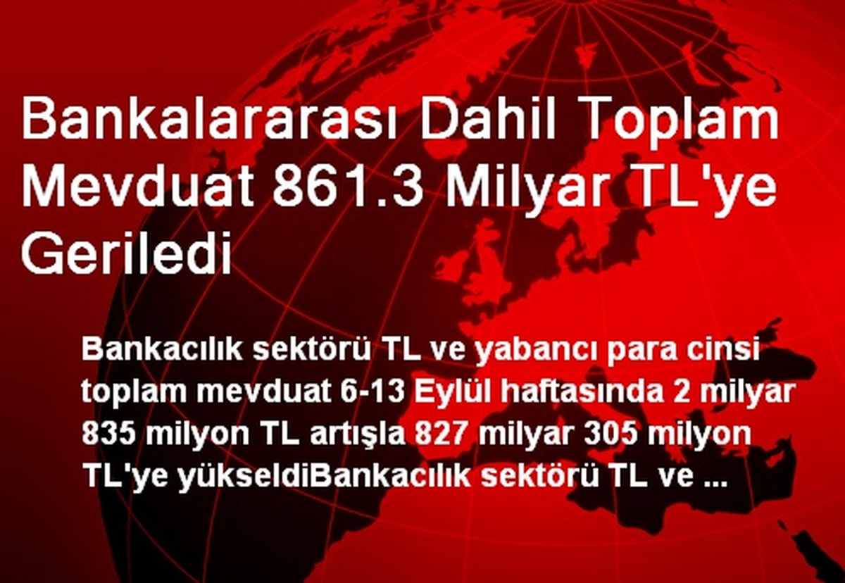 Bankalararası Dahil Toplam Mevduat 861.3 Milyar TL\'ye Geriledi