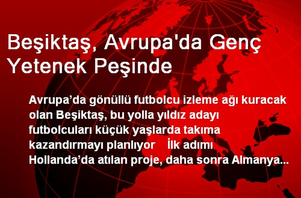 Beşiktaş, Avrupa\'da Genç Yetenek Peşinde
