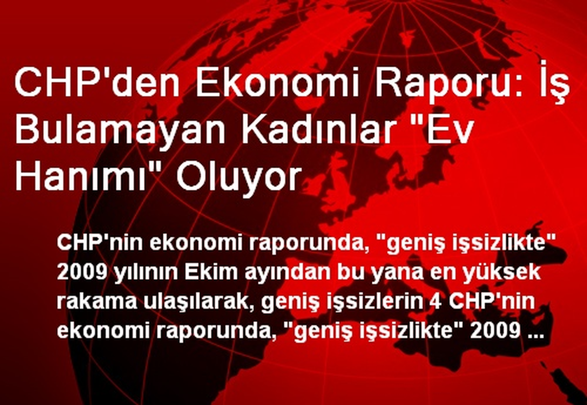 CHP\'den Ekonomi Raporu: İş Bulamayan Kadınlar "Ev Hanımı" Oluyor