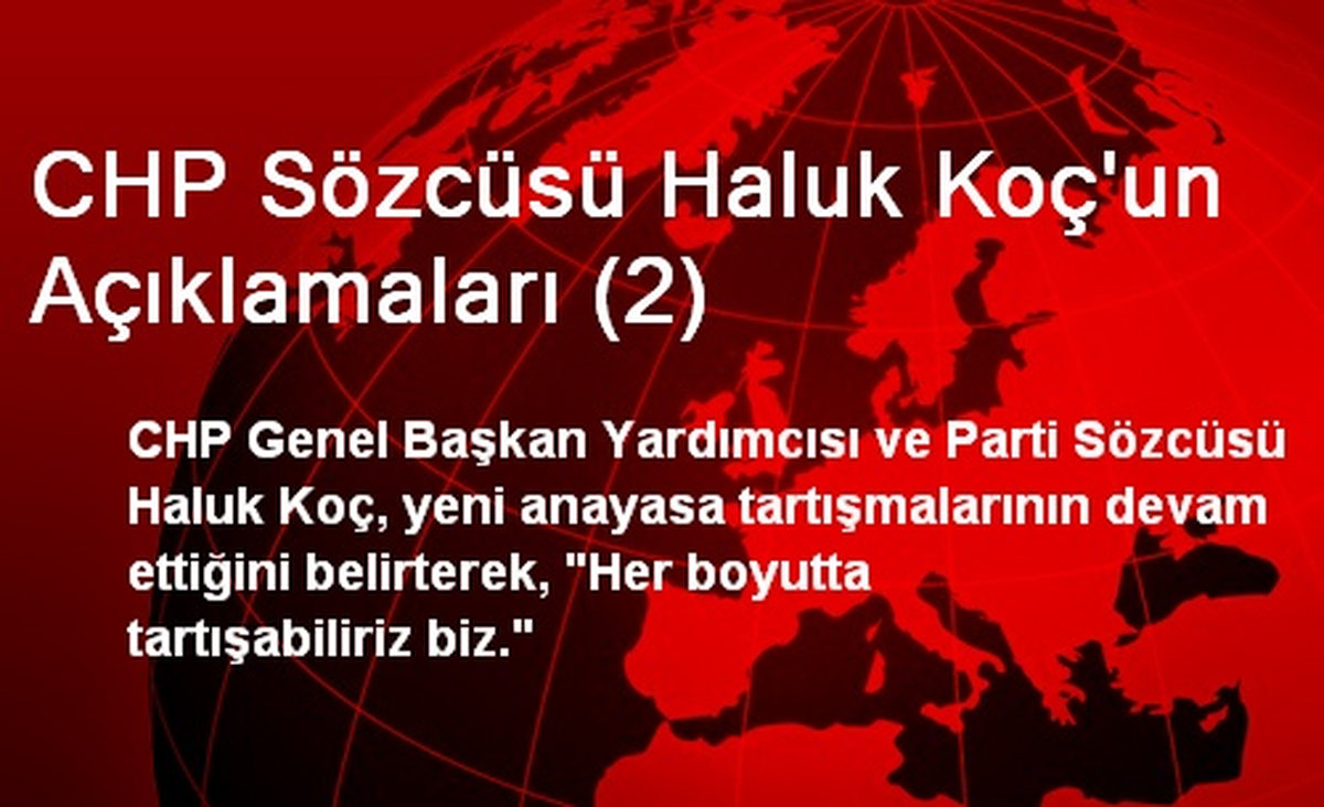 CHP Sözcüsü Haluk Koç\'un Açıklamaları (2)