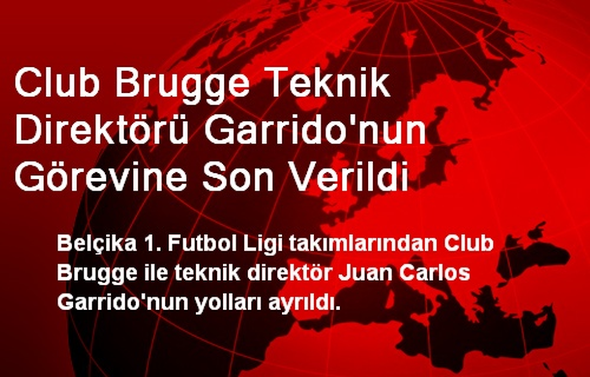 Club Brugge Teknik Direktörü Garrido\'nun Görevine Son Verildi