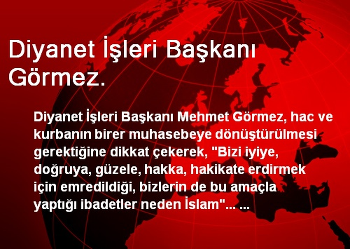 Diyanet İşleri Başkanı Görmez.