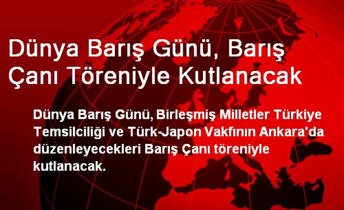 Dünya Barış Günü, Barış Çanı Töreniyle Kutlanacak