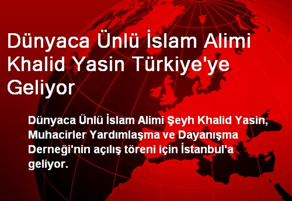 Dünyaca Ünlü İslam Alimi Khalid Yasin Türkiye\'ye Geliyor