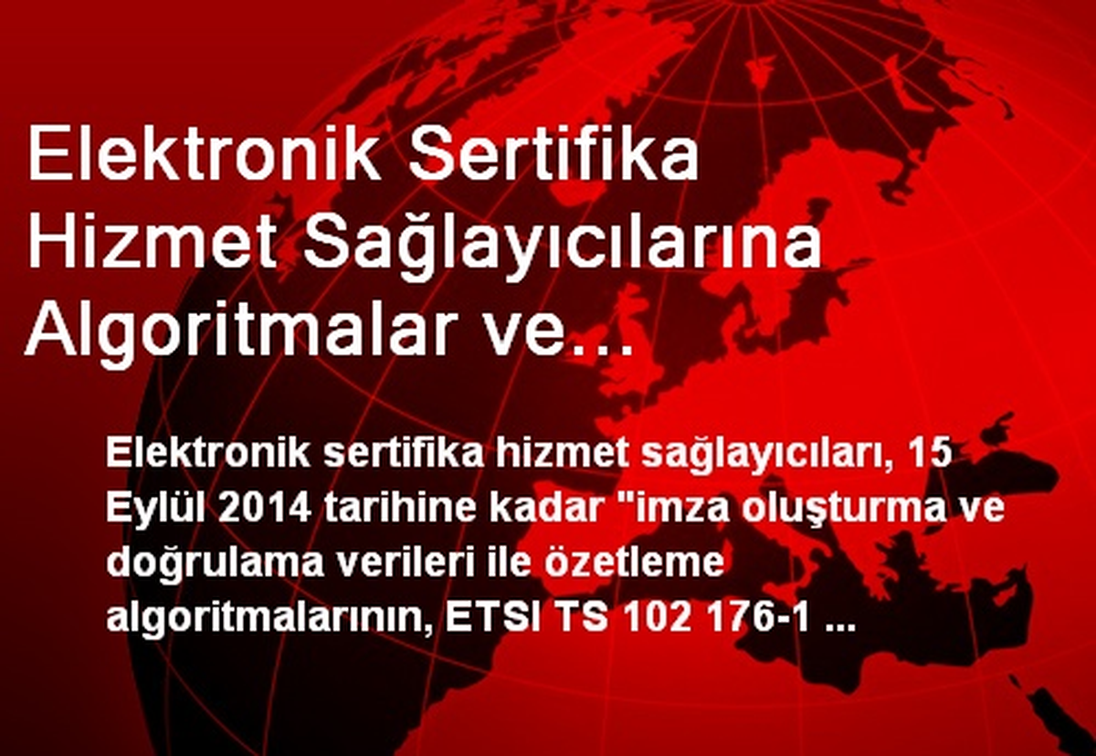Elektronik Sertifika Hizmet Sağlayıcılarına Algoritmalar ve Parametreler Standartlarına Uyum Süreci