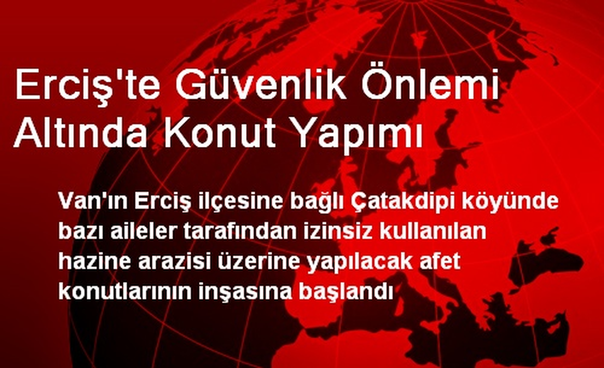 Erciş\'te Güvenlik Önlemi Altında Konut Yapımı