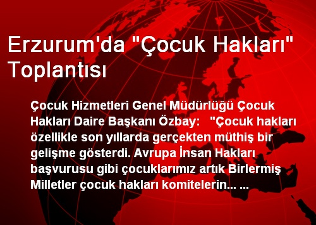 Erzurum\'da "Çocuk Hakları" Toplantısı