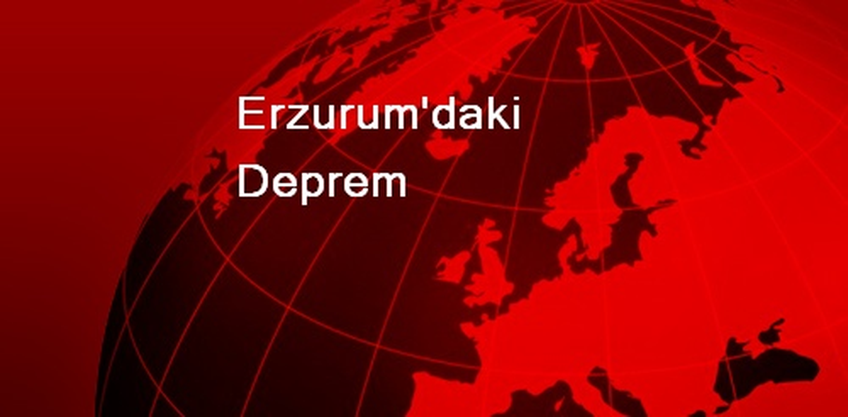 Erzurum\'daki Deprem