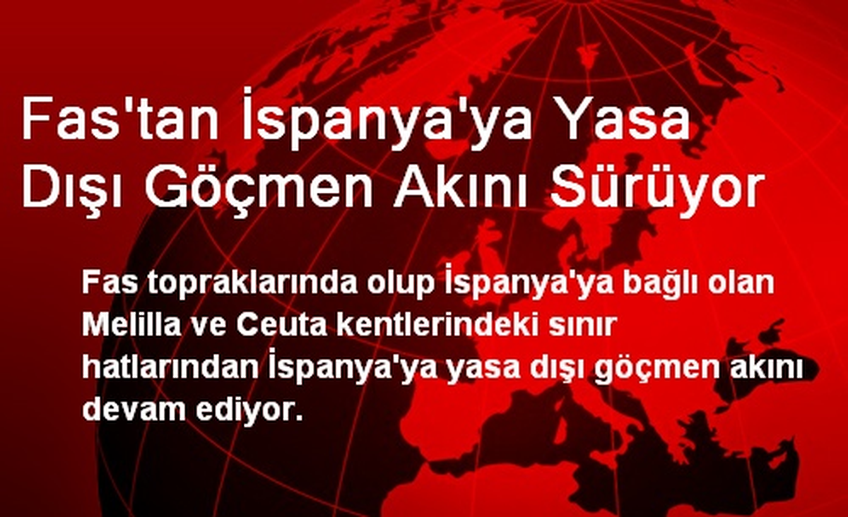 Fas\'tan İspanya\'ya Yasa Dışı Göçmen Akını Sürüyor
