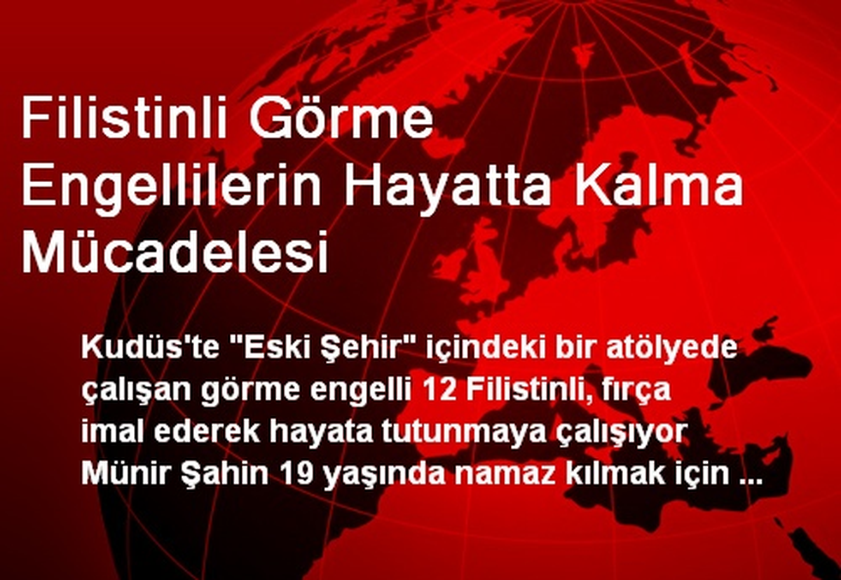 Filistinli Görme Engellilerin Hayatta Kalma Mücadelesi