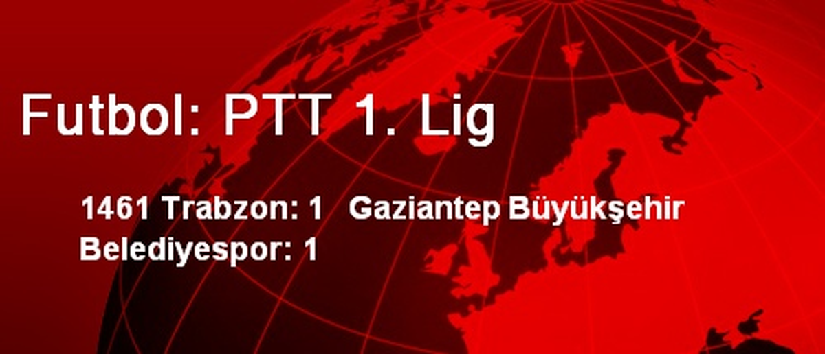 Futbol: PTT 1. Lig