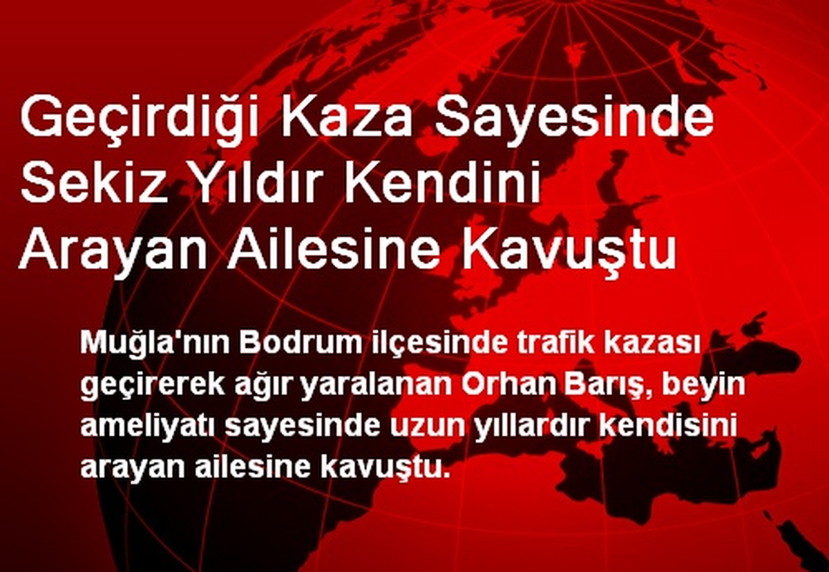 Geçirdiği Kaza Sonrası Ailesine Kavuştu