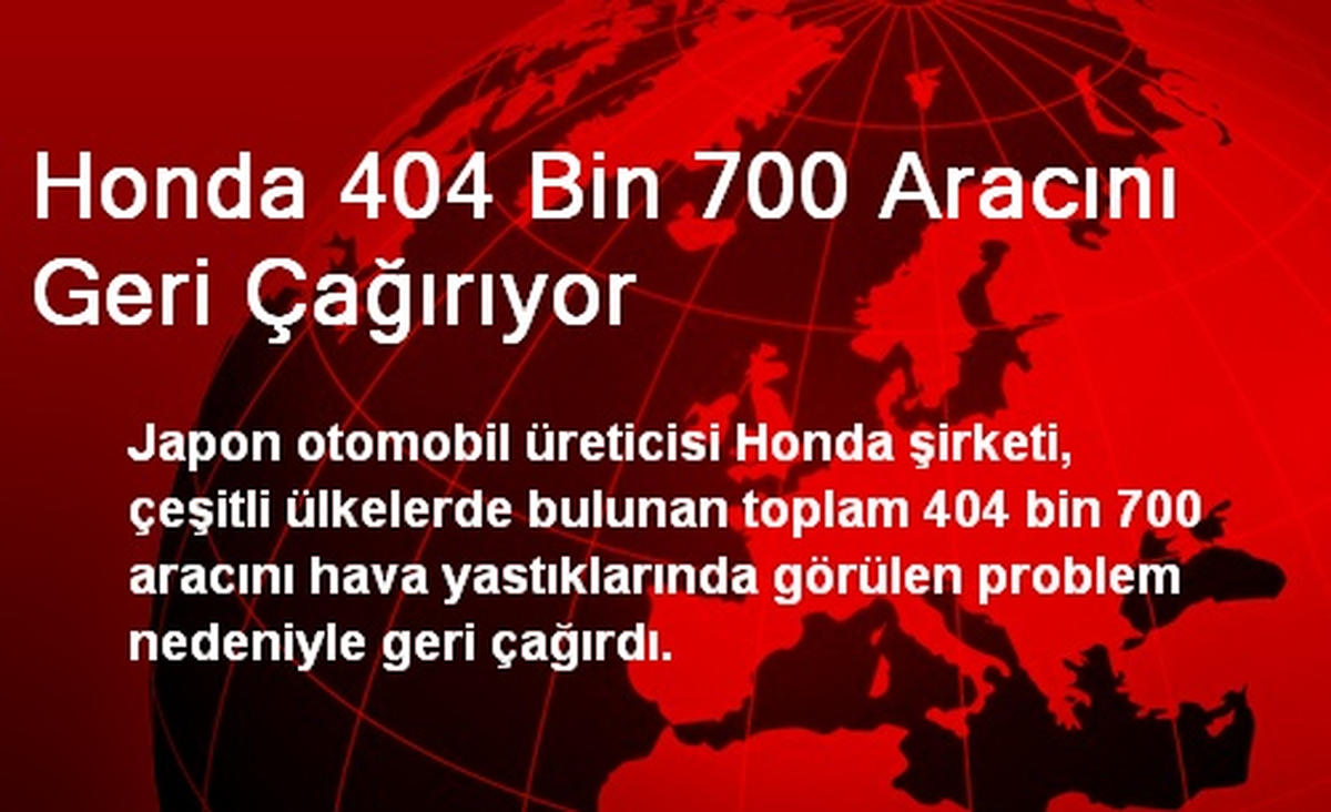 Honda 404 Bin 700 Aracını Geri Çağırıyor