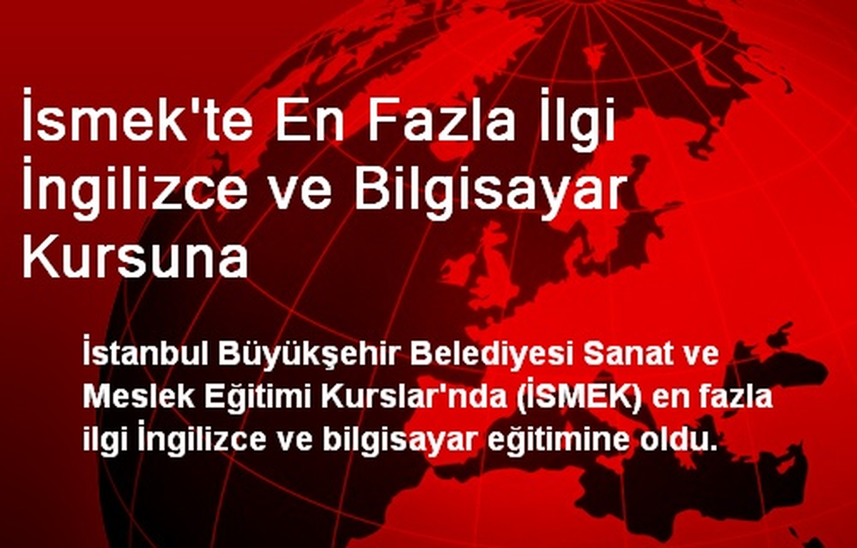 İsmek\'te En Fazla İlgi İngilizce ve Bilgisayar Kursuna