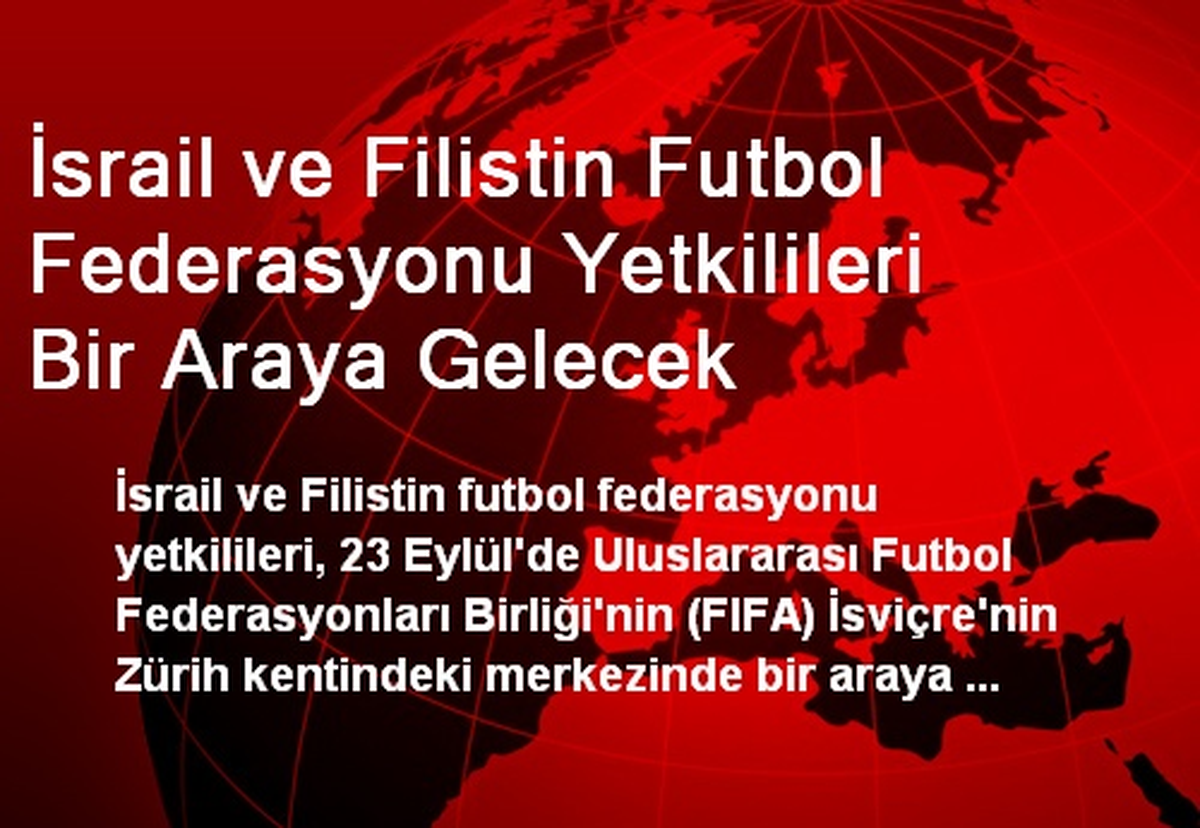 İsrail ve Filistin Futbol Federasyonu Yetkilileri Bir Araya Gelecek