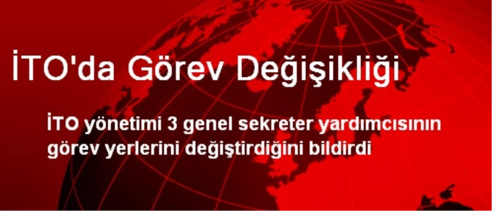 İTO\'da Görev Değişikliği