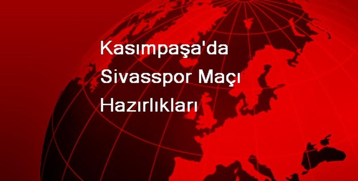Kasımpaşa\'da Sivasspor Maçı Hazırlıkları