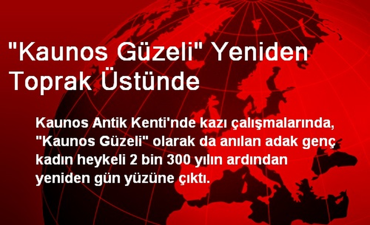 "Kaunos Güzeli" Yeniden Toprak Üstünde