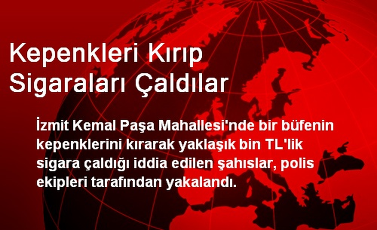 Kepenkleri Kırıp Sigaraları Çaldılar