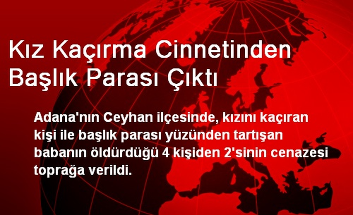 Kız Kaçırma Cinnetinden Başlık Parası Çıktı