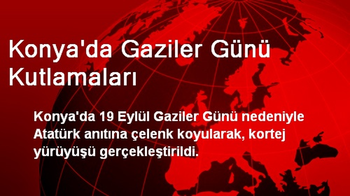 Konya\'da Gaziler Günü Kutlamaları