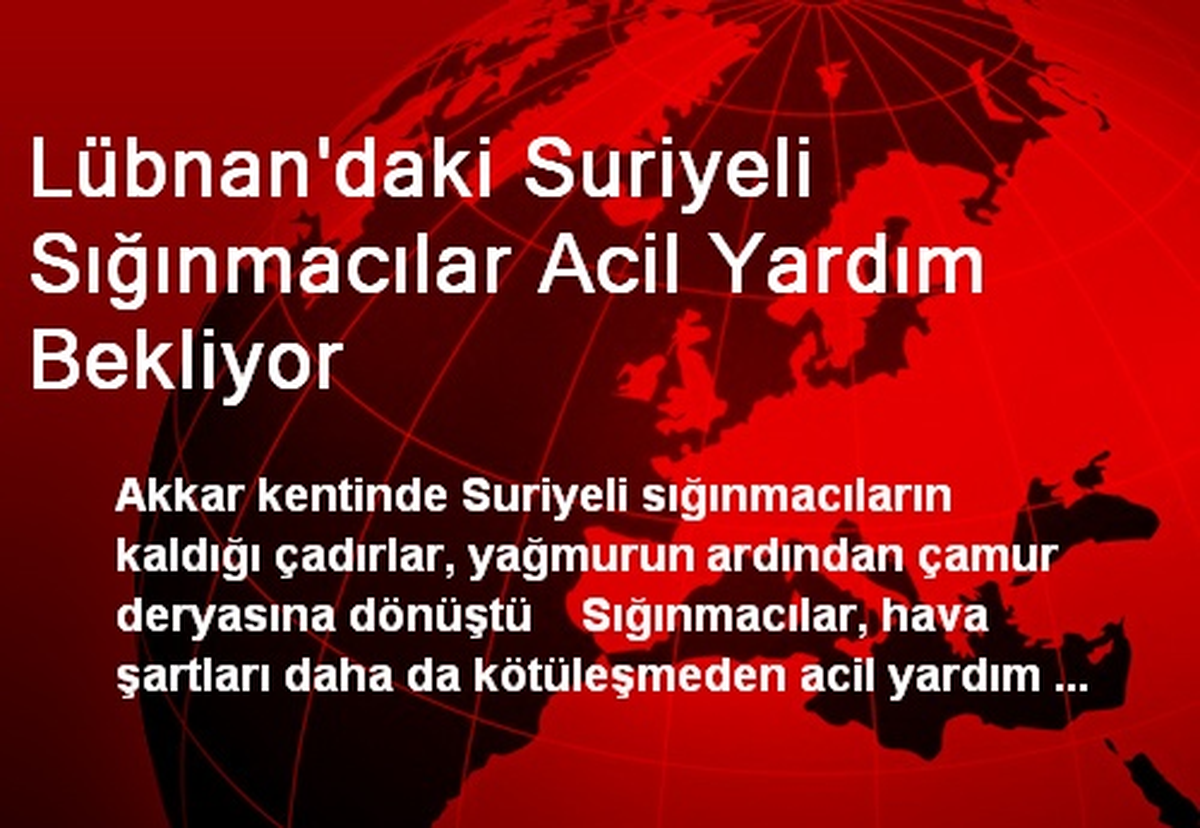 Lübnan\'daki Suriyeli Sığınmacılar Acil Yardım Bekliyor
