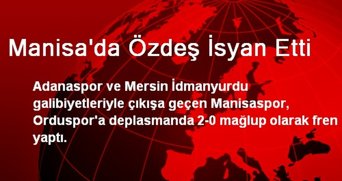 Manisa\'da Özdeş İsyan Etti