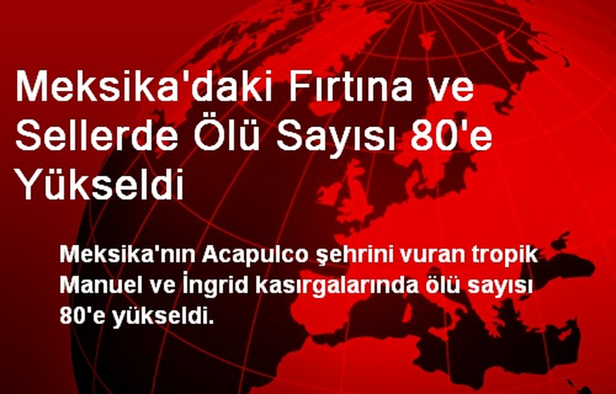 Meksika\'daki Fırtına ve Sellerde Ölü Sayısı 80\'e Yükseldi