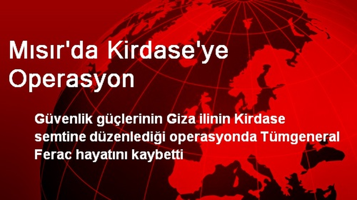 Mısır\'da Kirdase\'ye Operasyon