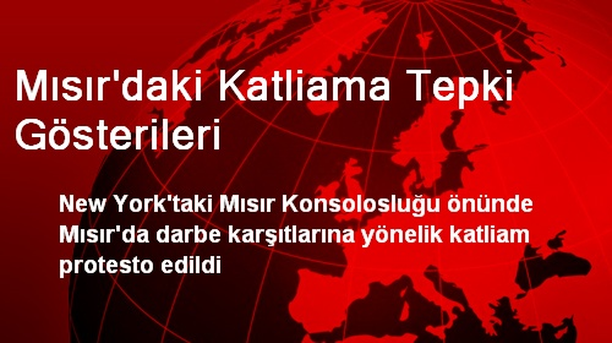 New York\'ta Mısır\'daki Katliam Protesto Edildi