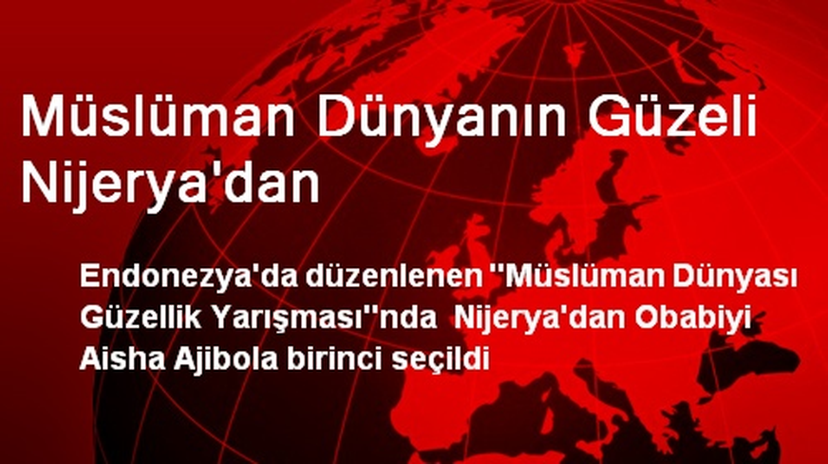 Müslüman Dünyanın Güzeli Nijerya\'dan