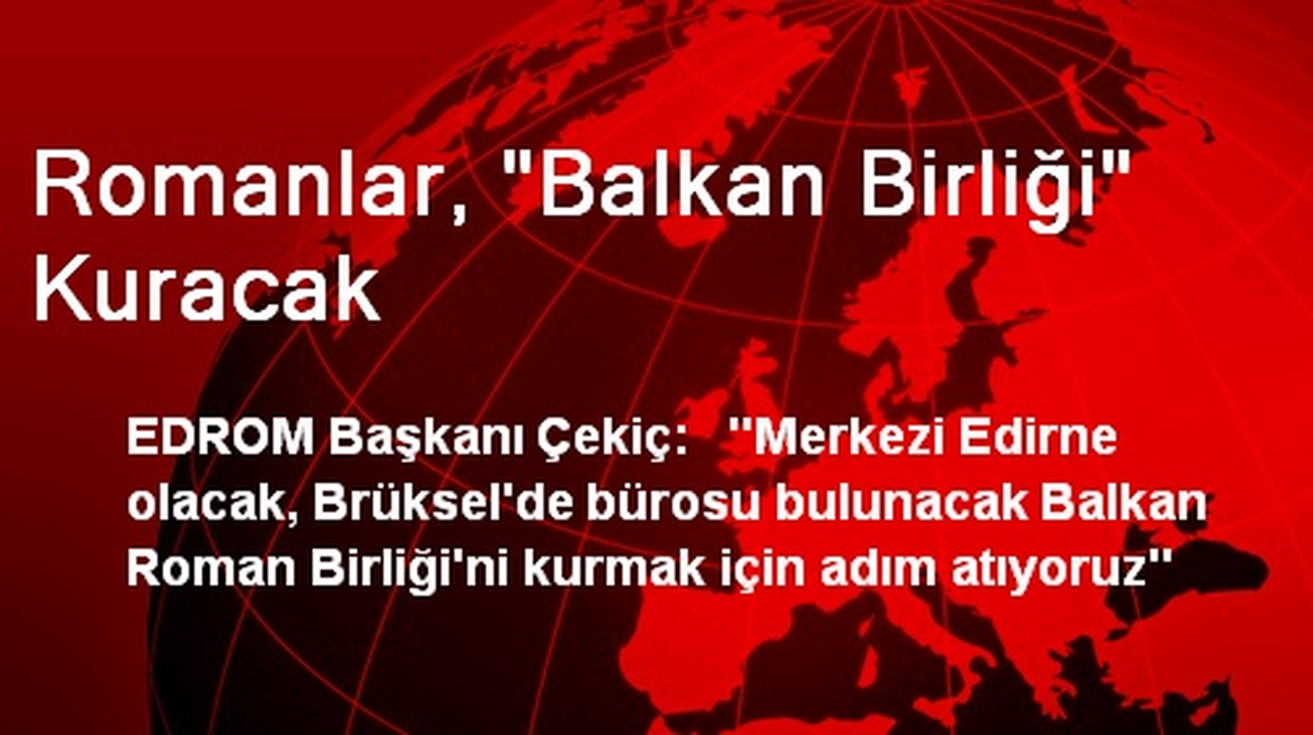 Romanlar, "Balkan Birliği" Kuracak