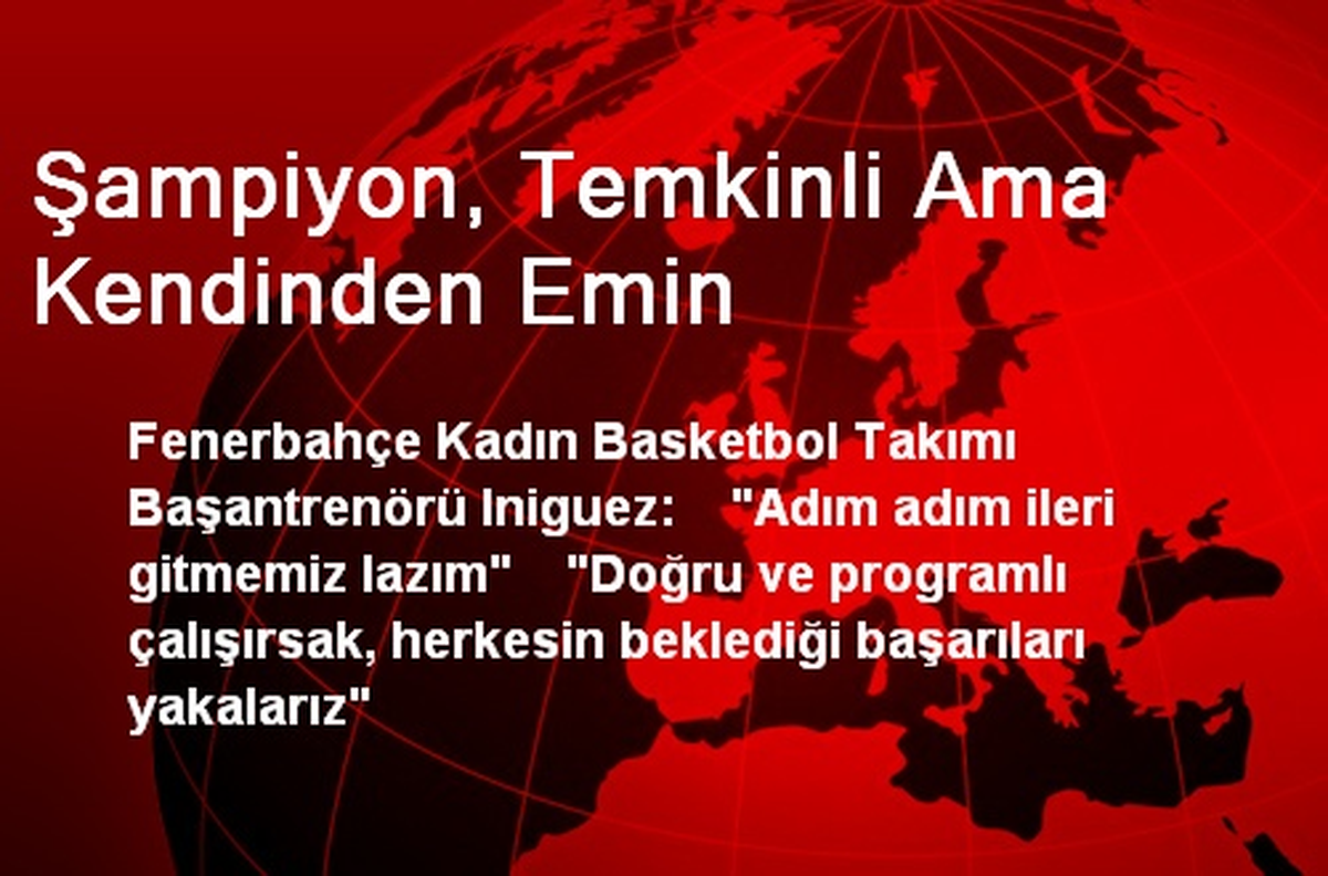 Şampiyon, Temkinli Ama Kendinden Emin