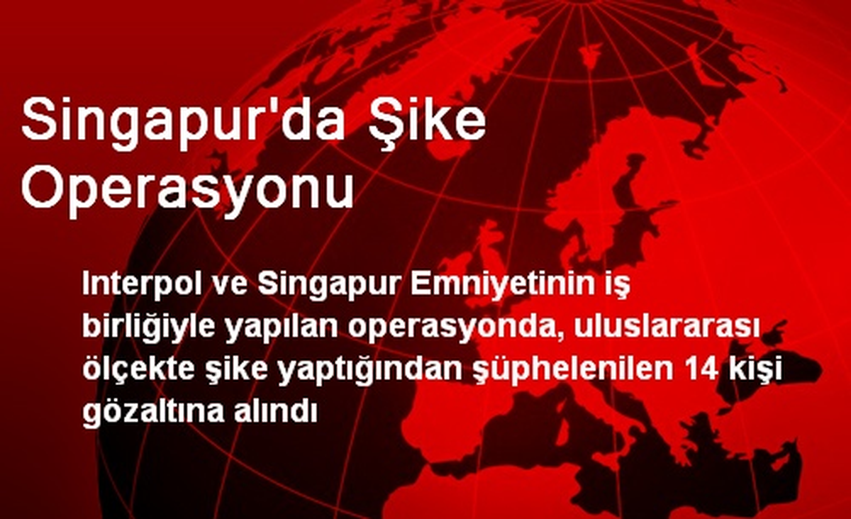 Singapur\'da Şike Operasyonu