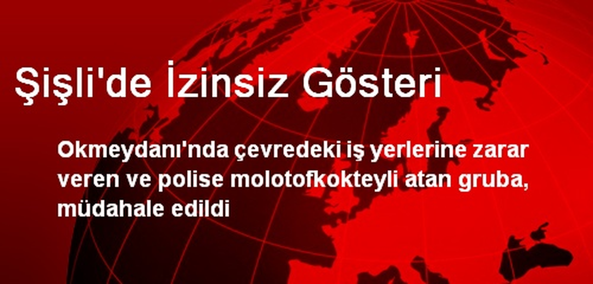 Şişli\'de İzinsiz Gösteri