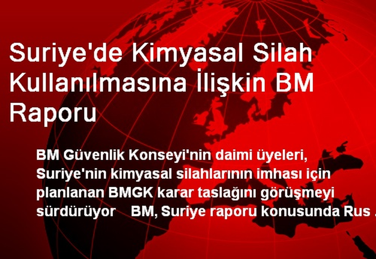 BMGK Suriye\'nin Kimyasal Silahlarını Görüşüyor