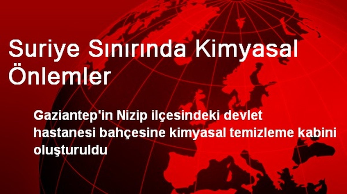 Suriye Sınırında Kimyasal Önlemler