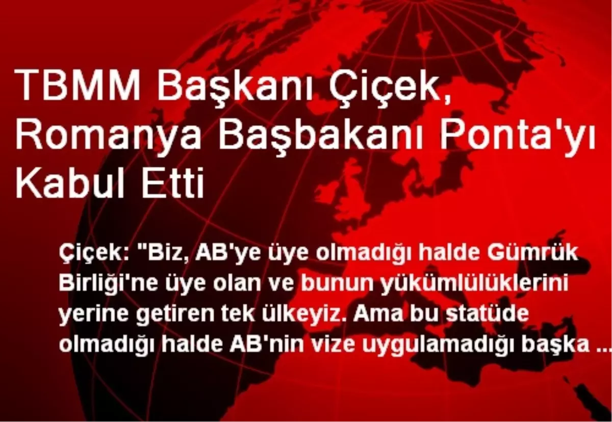 TBMM Başkanı Çiçek, Romanya Başbakanı Ponta\'yı Kabul Etti