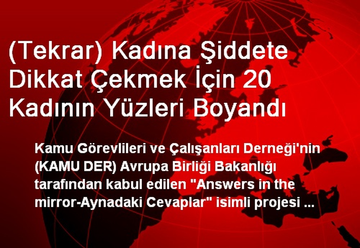 (Tekrar) Kadına Şiddete Dikkat Çekmek İçin 20 Kadının Yüzleri Boyandı