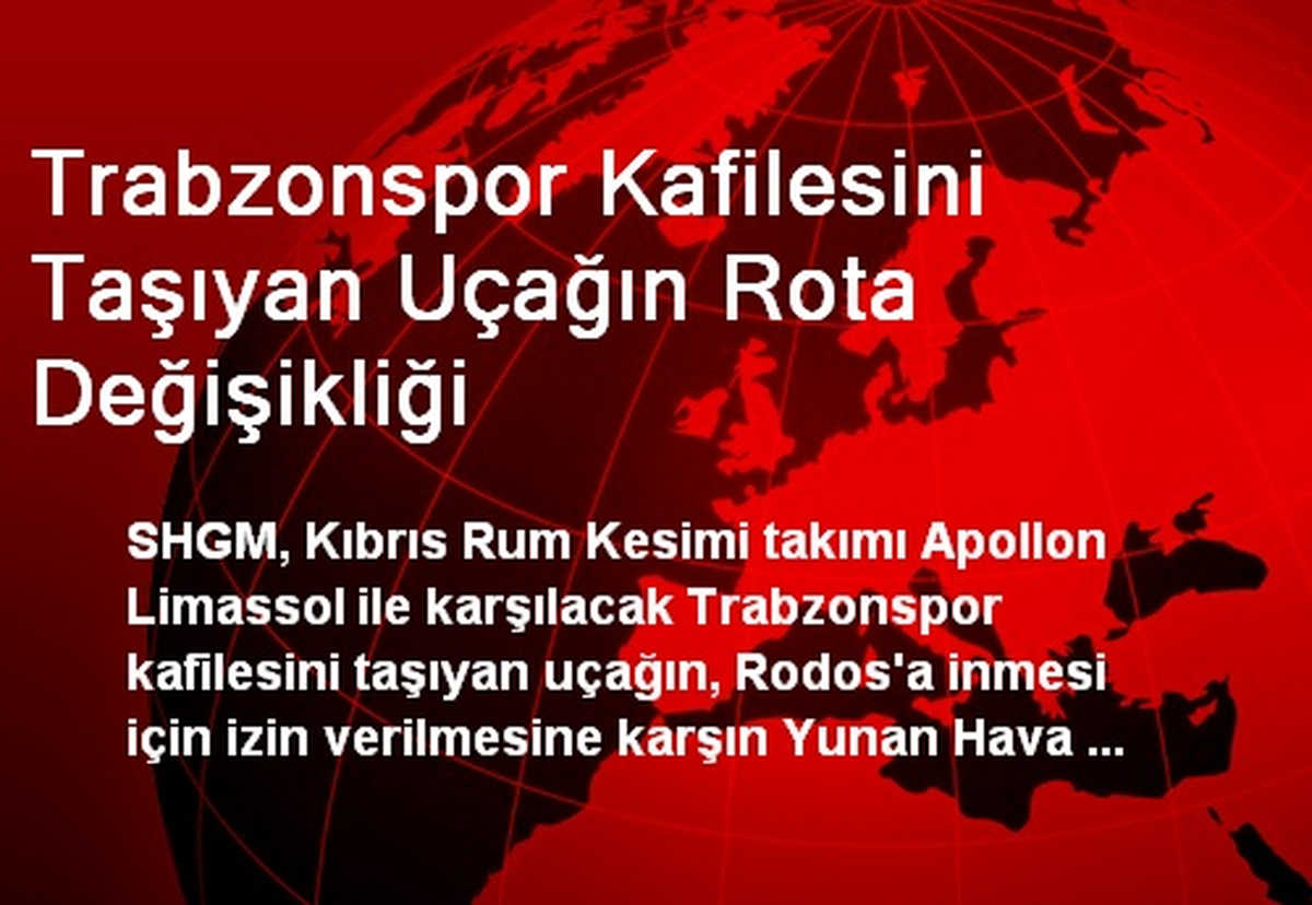 Trabzonspor Kafilesini Taşıyan Uçağın Rota Değişikliği
