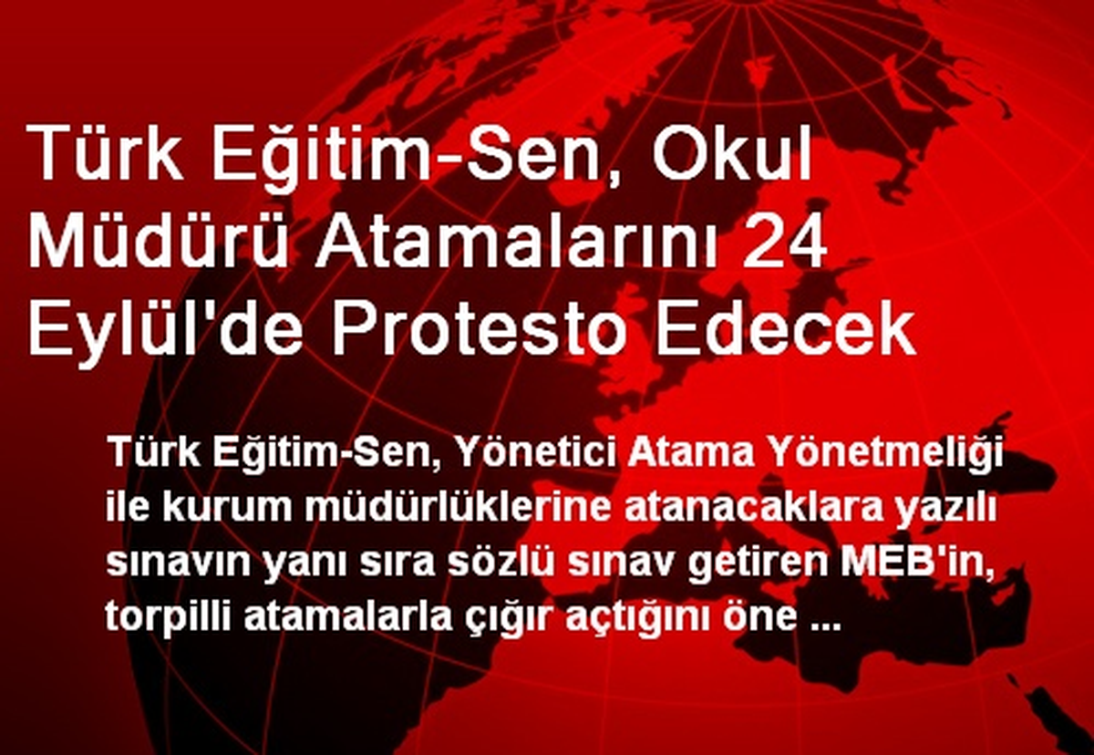 Türk Eğitim-Sen, Okul Müdürü Atamalarını 24 Eylül\'de Protesto Edecek