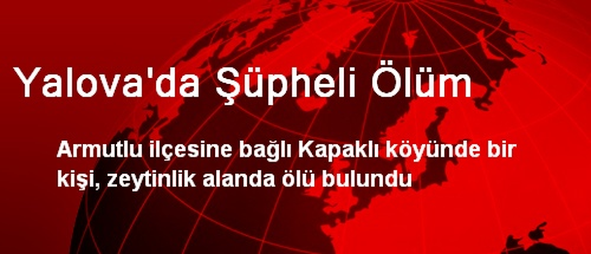 Yalova\'da Şüpheli Ölüm