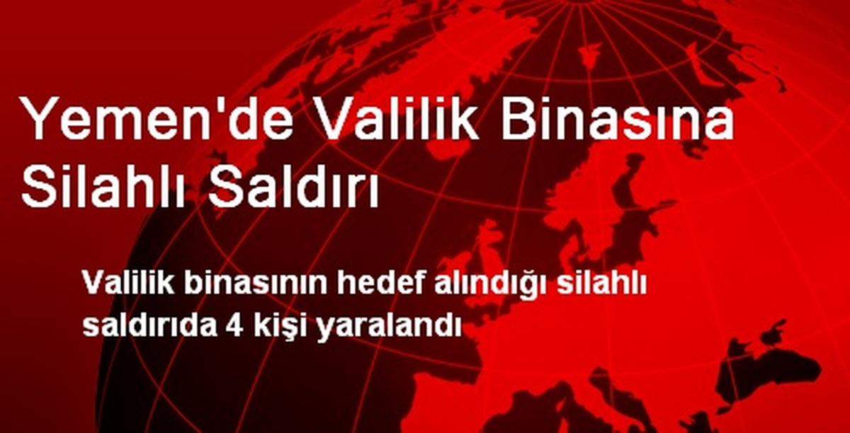 Yemen\'de Valilik Binasına Silahlı Saldırı