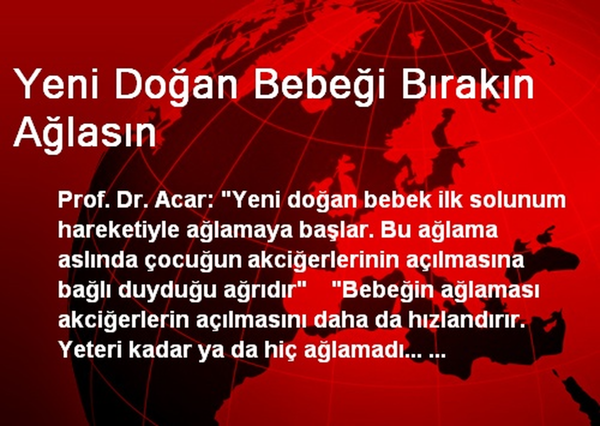 Yeni Doğan Bebeği Bırakın Ağlasın