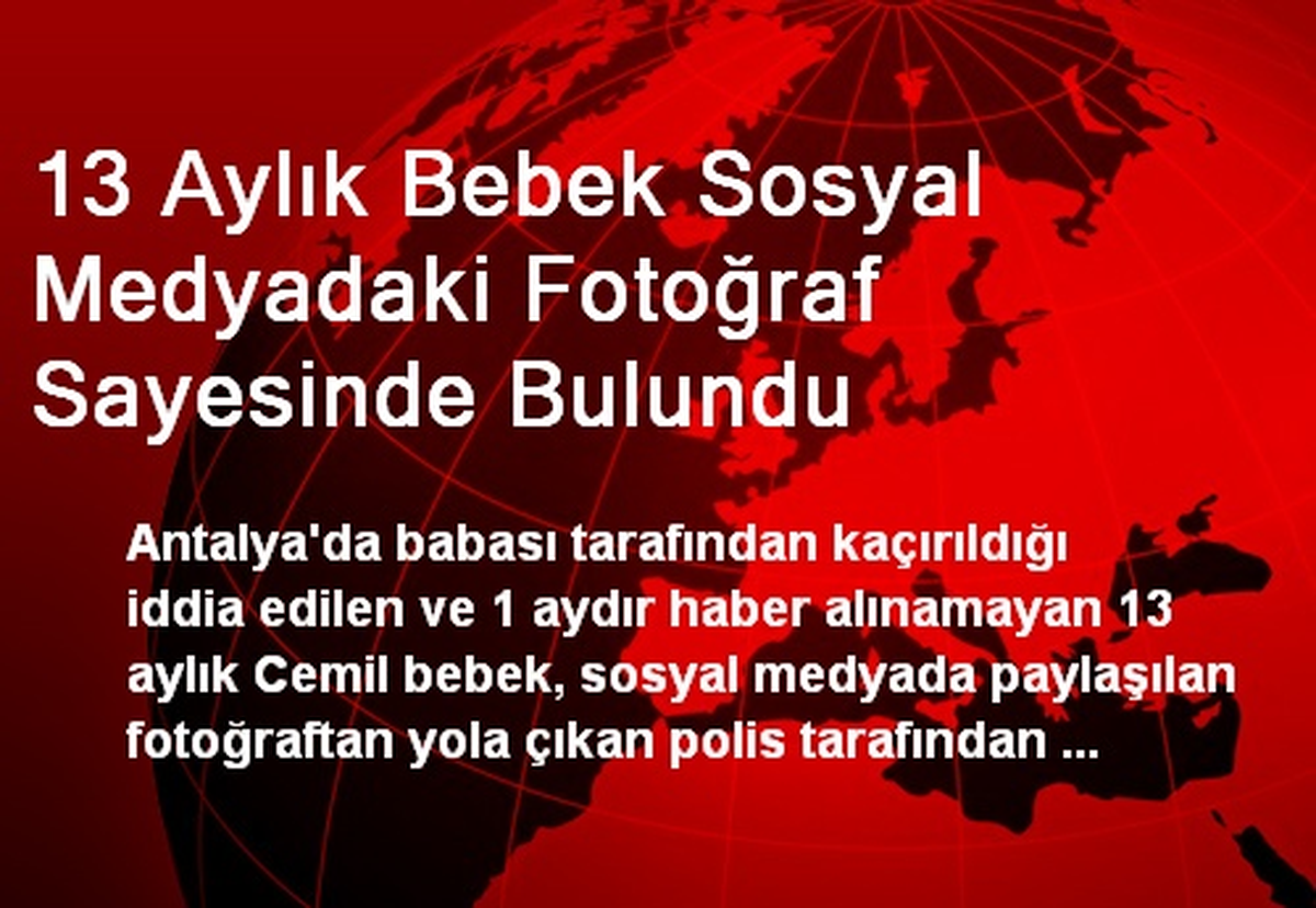 13 Aylık Bebek Sosyal Medyadaki Fotoğraf Sayesinde Bulundu