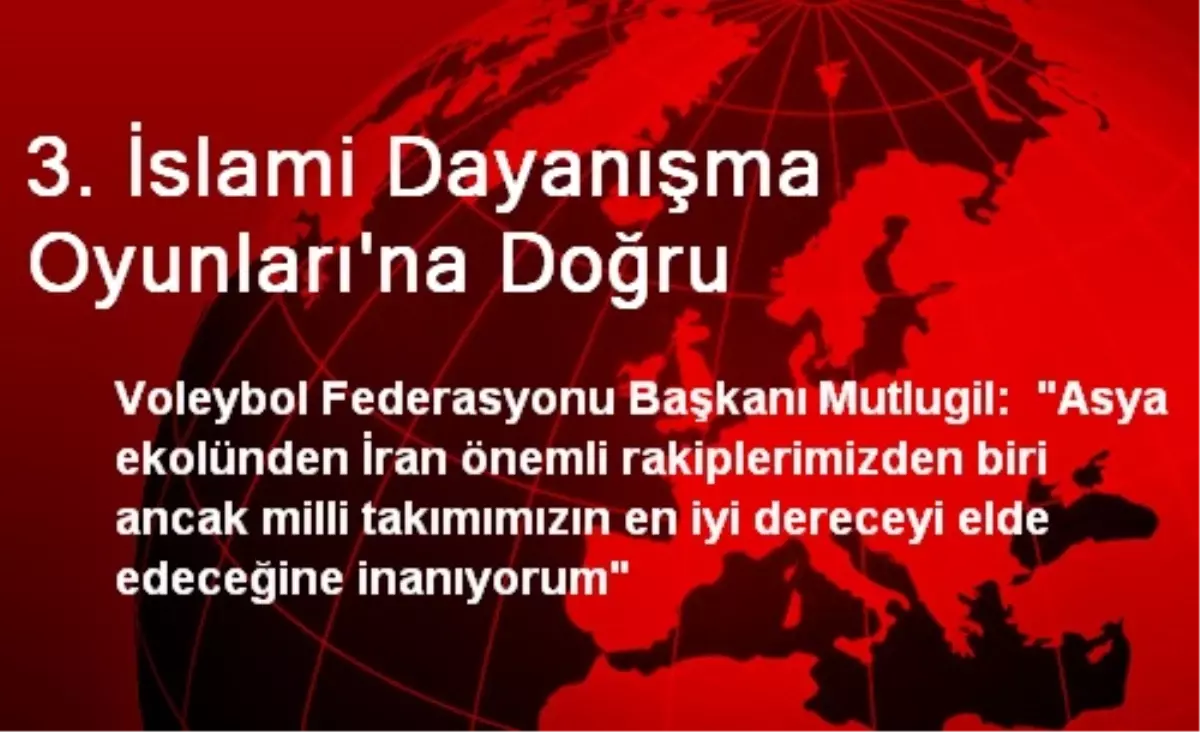 3. İslami Dayanışma Oyunları\'na Doğru