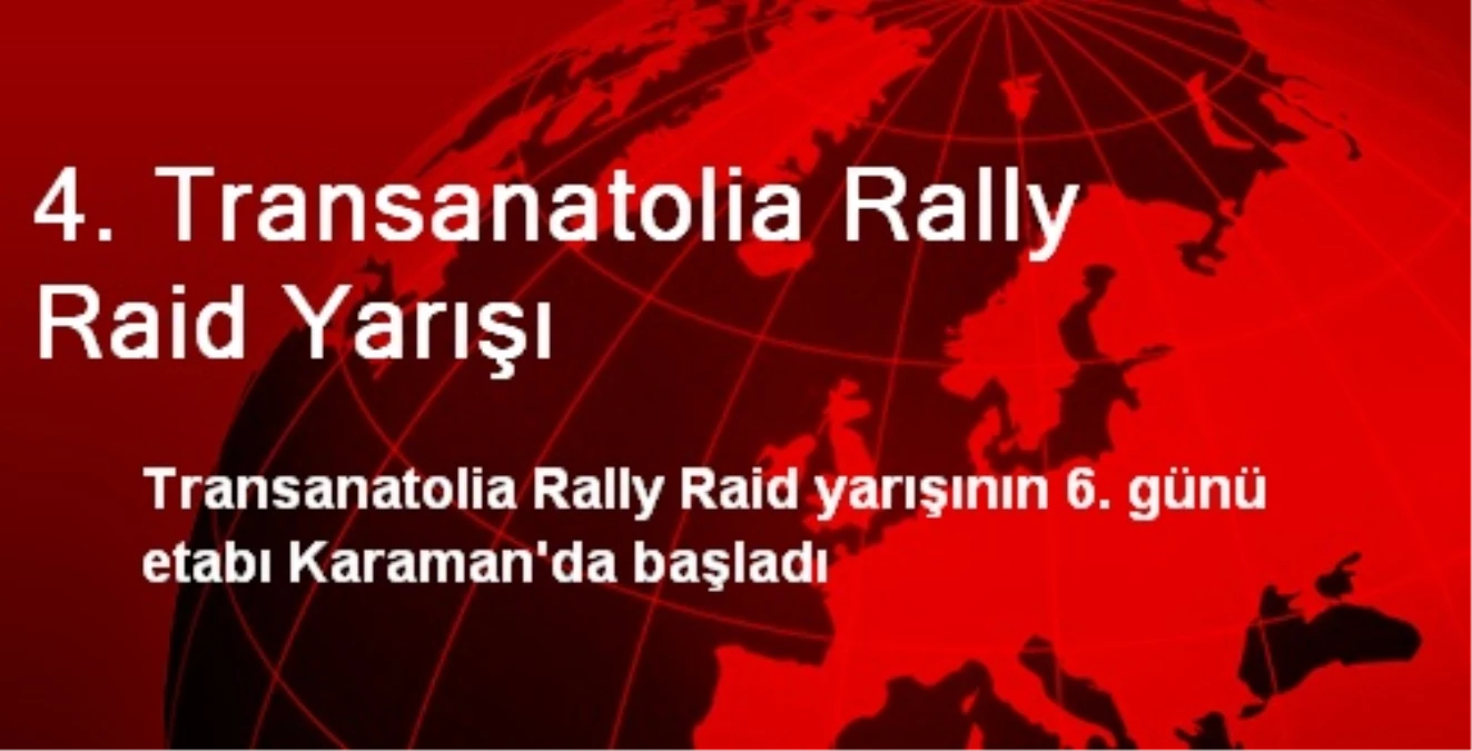 4. Transanatolia Rally Raid Yarışı