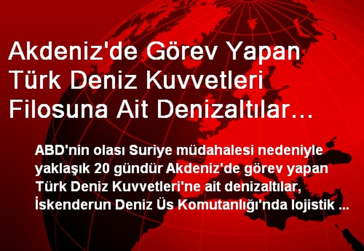 Akdeniz\'de Görev Yapan Türk Deniz Kuvvetleri Filosuna Ait Denizaltılar İskenderun Körfezi\'nde