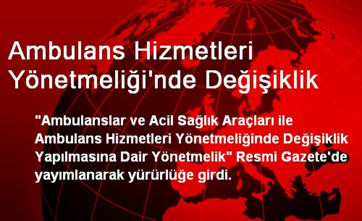 Ambulans Hizmetleri Yönetmeliği\'nde Değişiklik