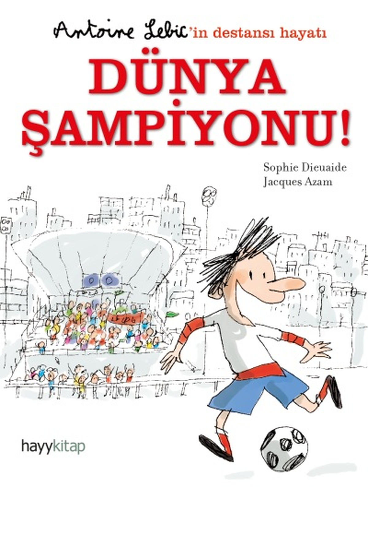 Antoine Lebic\'in Destansı Hayatı